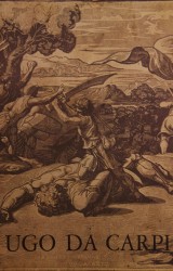 Ugo da Carpi; i chiaroscuri e altre opere